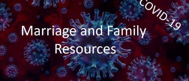 Marriage and Family Resources for the COVID-19 Crisis